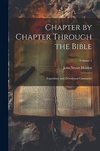 Chapter by Chapter Through the Bible: Expository and Devotional Comments; Volume 1