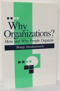 Why Organization? How and Why People Organize.