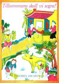 Tillsammans skall vi segra! Historien om Vietnam.