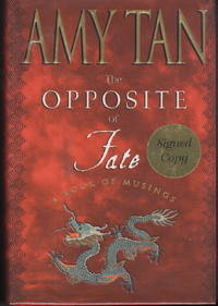 THE OPPOSITE OF FATE: A Book of Musings. by Tan, Amy - (2003)