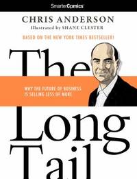 The Long Tail from Smarter Comics : Why the Future of Business Is Selling Less of More