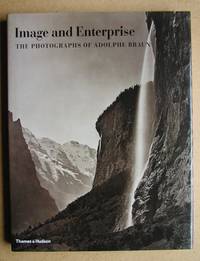 Image and Enterprise: The Photographs of Adolphe Braun.