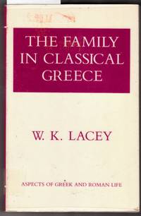 The Family in Classical Greece : Aspects of Greek and Roman Life