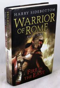 Fire in the East (Warrior of Rome Part One)