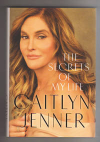 THE SECRETS OF MY LIFE by Jenner, Caitlyn with Buzz Bissinger - 2017