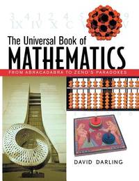 The Universal Book of Mathematics : From Abracadabra to Zeno's Paradoxes