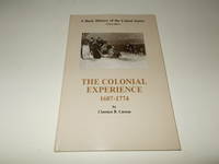 The Colonial Experience 1607 1774 : A Basic History of the United States VOLUME I