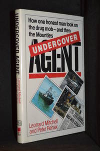 cover of Undercover Agent; How One Honest Man Took on the Drug Mob... And Then the Mounties