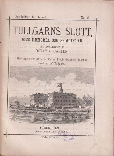 Tullgarns slott, dess historia och samlingar.…