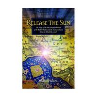 Release the Sun: An Early History of the Bahai Faith