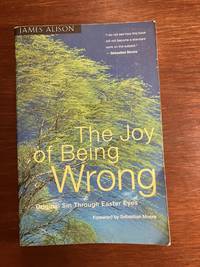 The Joy of Being Wrong Original Sin through Easter Eyes