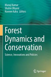 Forest Dynamics and Conservation : Science, Innovations and Policies