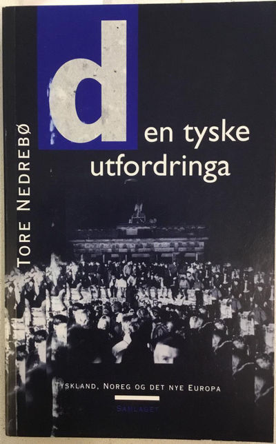 Den tyske utfordringa. Tyskland, Noreg og det nye…