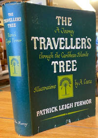 The Traveller&#039;s Tree. A Journey Through the Caribbean Islands by Leigh Fermor, Patrick - 1968