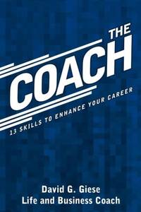 The Coach: 13 Skills to Enhance Your Career