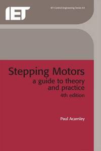 Stepping Motors: A guide to theory and practice