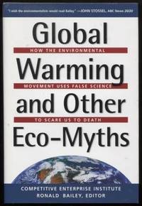 cover of Global Warming and Other Eco Myths ; How the Environmental Movement Uses False Science to Scare Us to Death How the Environmental Movement Uses False Science to Scare Us to Death