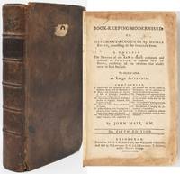 [ECONOMICS] BOOK-KEEPING MODERNISED: OR, MERCHANT-ACCOUNTS BY DOUBLE ENTRY, ACCORDING TO THE ITALIAN FORM. WHEREIN THE THEORY OF THE ART IS CLEARLY EXPLAINED AND REDUCED TO PRACTICE, IN COPIOUS SETS OF BOOKS ... TO WHICH IS ADDED A LARGE APPENDIX