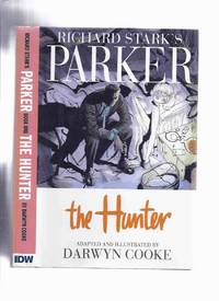 Richard Stark's PARKER: The Hunter -Adapted and Illustrated By Darwyn Cooke -# 039 of 200 Signed Limited Edition Copies ( Richard Stark - Graphic Novel ) by Edwin West ) Adapted and Illustrated By Darwyn Cooke (signed) Andrew Shaw - Signed First Edition - 2009 - from Leonard Shoup (SKU: 162675)