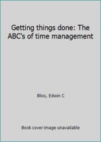 image of Getting things done: The ABC's of time management