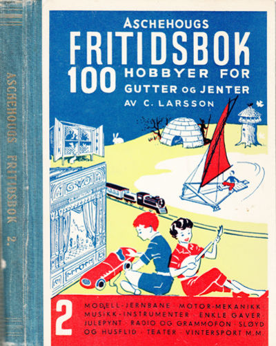 Aschehougs fritidsbok. II. 100 hobbyer for gutter…
