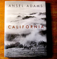 CALIFORNIA.  With Classic California Writings by Adams. Ansel. edited by Andrea G. Stillman - 1997