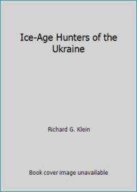 image of Ice-Age Hunters of the Ukraine