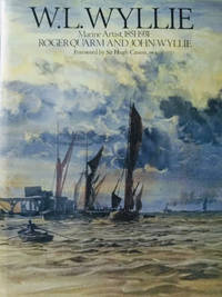 W. L. Wyllie:  Marine Artist, 1851-1931 by Quarm, Roger; Wyllie, John - 1981