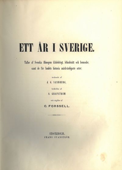 Ett År i Sverige. Taflor af Svenska Almogens klädedrägt, lefnadssätt och hemseder, samt de för landets historia märkvärdigaste orter ; tecknade af J. G. Sandberg, beskrifne af A. Grafström och utgifne af (...). (photo 3)