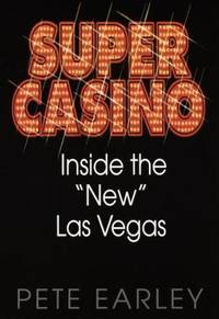 The Super Casino : Inside the New Las Vegas