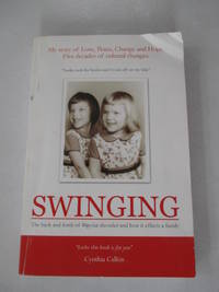 Swinging: My story of Love,Peace,Change and Hope