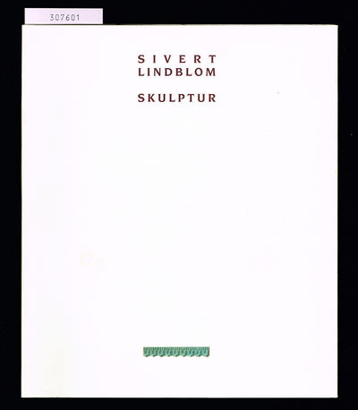 Sivert Lindblom. Skulptur. [...] Med texter av…
