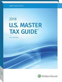 U. S. Master Tax Guide (2018) by CCH Tax Law Editors Staff - 2017