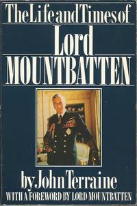 The Life and Times of Lord Mountbatten by TERRAINE, John - 1980