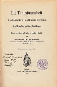 Die Taubstummheit in Grossherzogthum Mecklenburg-Schwein, ihre urschen und ihre Verhütung. Eine statistisch-otologische Studie