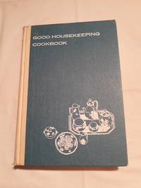 The Good Housekeeping Cookbook by Dorothy B. Marsh - 1963