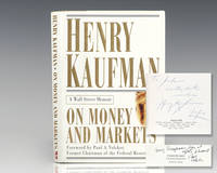 On Money and Markets: A Wall Street Memoir. by Kaufman, Henry. Foreword by Paul A. Volker - 2000