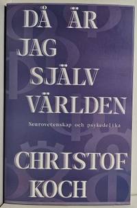 Då är jag själv världen. Neurovetenskap och psykadelika.