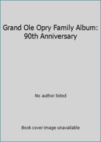 Grand Ole Opry Family Album: 90th Anniversary