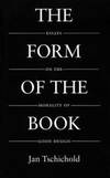 The Form of the Book: Essays on the Morality of Good Design (Classic Typography Series) by Jan Tschichold - 1991-06-03