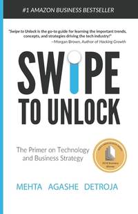 Swipe to Unlock : The Non-Coder's Guide to Technology and the Business Strategy Behind It