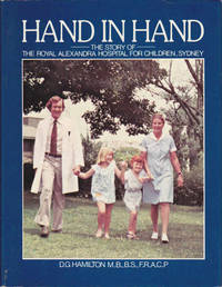 Hand in Hand: The Story of the Royal Alexandra Hospital for Children  Sydney