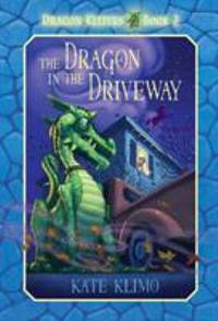 Dragon Keepers #2: the Dragon in the Driveway