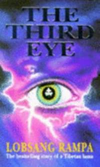 The Third Eye: the Autobiography of a Tibetan Lama by Rampa, T. Lobsang - 1991