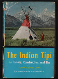 The Indian Tipi. Its History, Construction and Use by Reginald and Gladys Laubin - 1959