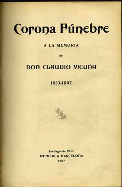 Corona Fúnebre a la memoria de Don Claudio Vicuña 1833-1907