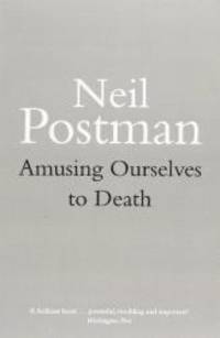 image of Amusing Ourselves to Death