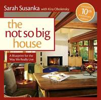 Not So Big House: A Blueprint for the Way We Really Live