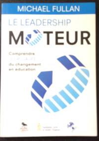 image of Le Leadership Moteur: Comprendre Les Rouages Du Changement En Éducation