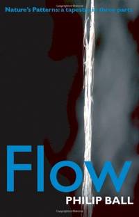 Flow: Nature's Patterns: a Tapestry in Three Parts